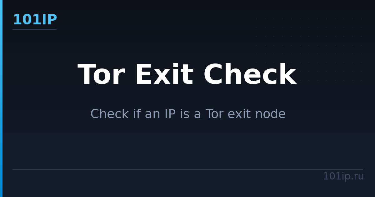 Tor Exit Node Checker — Is This IP a Tor Node? | 101IP
